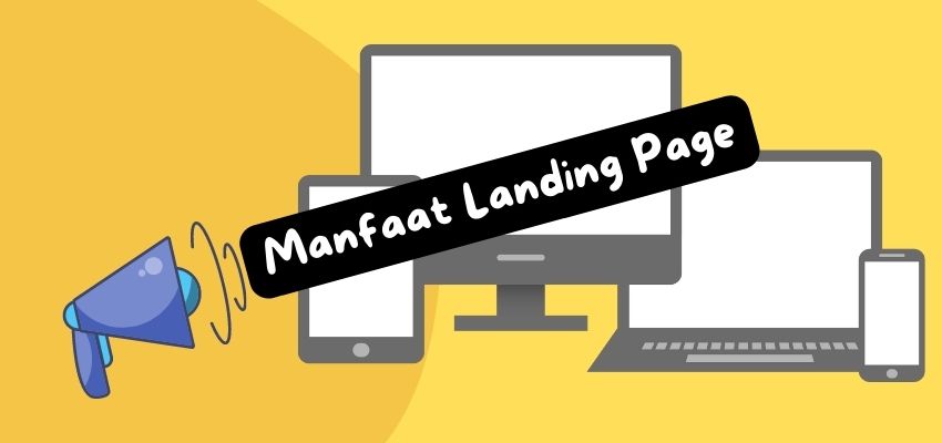 Manfaat Landing Page untuk Bisnis